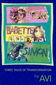 Hardcover Tom, Babette, and Simon: Three Tales of Transformation Book