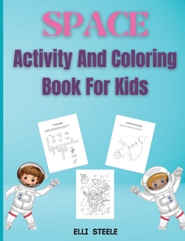 Paperback Space Activity And Coloring Book For Kids: Beautiful Book with Coloring, Mazes, Dot to Dot, Math Activities and More! Book