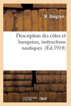 Paperback Description Des Côtes Et Banquises, Instructions Nautiques [French] Book
