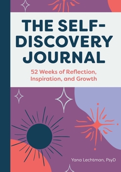 Paperback The Self-Discovery Journal: 52 Weeks of Reflection, Inspiration, and Growth Book