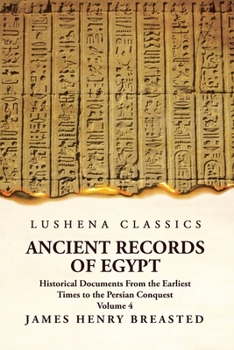 Paperback Ancient Records of Egypt Historical Documents From the Earliest Times to the Persian Conquest Volume 4 Book