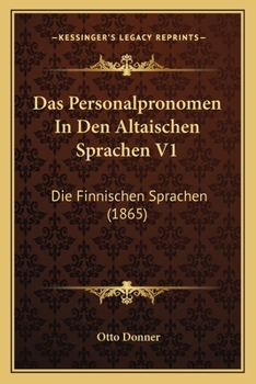 Paperback Das Personalpronomen In Den Altaischen Sprachen V1: Die Finnischen Sprachen (1865) [German] Book
