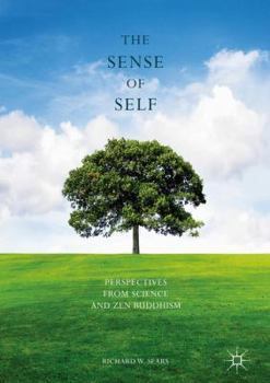 Hardcover The Sense of Self: Perspectives from Science and Zen Buddhism Book