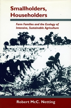Hardcover Smallholders, Householders: Farm Families and the Ecology of Intensive, Sustainable Agriculture Book