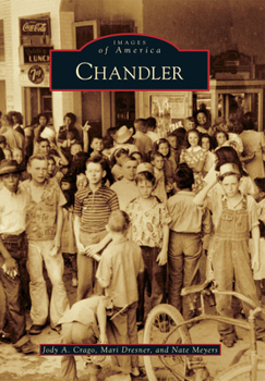 Chandler (Images of America: Arizona) - Book  of the Images of America: Arizona