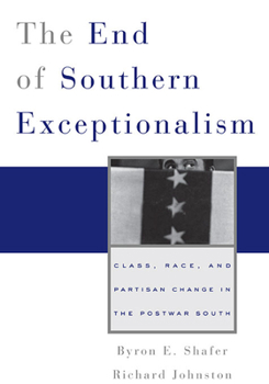 Paperback The End of Southern Exceptionalism: Class, Race, and Partisan Change in the Postwar South Book