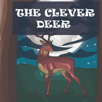 Paperback The Clever Deer: story about the deer ho saved his own life Book