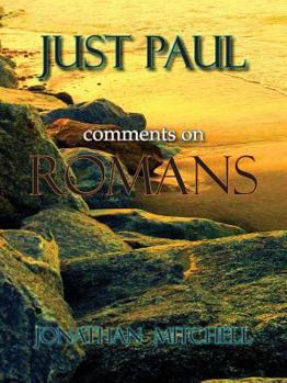 Paperback Just Paul: Comments on Romans Book