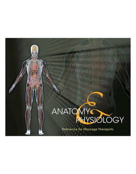 Spiral-bound Anatomy & Physiology Reference for Massage Therapists, Spiral Bound Version Book