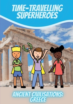 Paperback Time-Travelling Superheroes - Ancient Civilisations: Greece Book