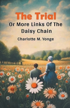 Paperback The Trial Or More Links Of The Daisy Chain Book