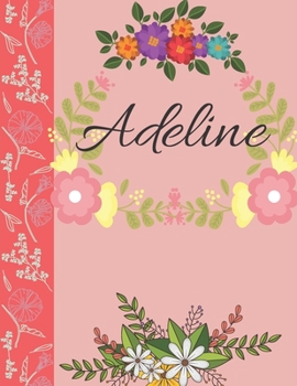 Paperback Adeline: Personalized Notebook for Women and Girls, Floral Composition Cover Journals to Write in. Personalized Gift. Garden Fl Book