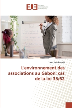 Paperback L'environnement des associations au Gabon: cas de la loi 35/62 [French] Book