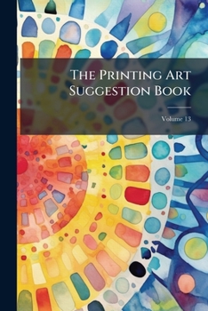 Paperback The Printing Art Suggestion Book; Volume 13 Book