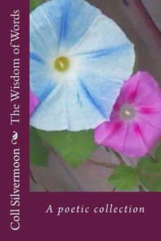 Paperback The Wisdom of Words: A poetic collection Book