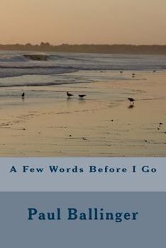 Paperback A Few Words Before I Go Book