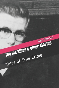 Paperback The Ice Killer & Other Stories: Tales of True Crime Book
