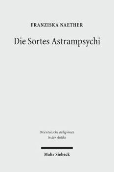 Hardcover Die Sortes Astrampsychi: Problemlosungsstrategien Durch Orakel Im Romischen Agypten [German] Book