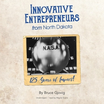 Audio CD Innovative Entrepreneurs from North Dakota: 125 Years of Impact! Book