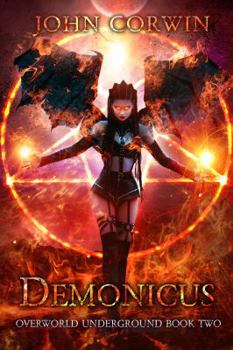 Demonicus - Book #2 of the Overworld Underground