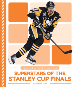 Superstars of the Stanley Cup Finals - Book  of the Sports' Greatest Superstars