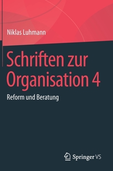 Hardcover Schriften Zur Organisation 4: Reform Und Beratung [German] Book