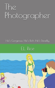 Paperback The Photographer: He's Gorgeous. He's Rich. He's Deadly. Book