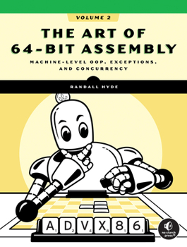 Paperback The Art of 64-Bit Assembly, Volume 2: Machine-Level Oop, Exceptions, and Concurrency Book