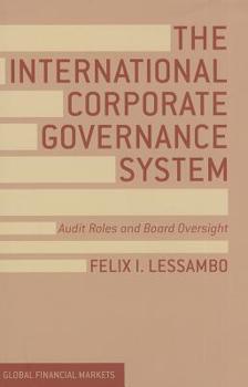 Hardcover The International Corporate Governance System: Audit Roles and Board Oversight Book