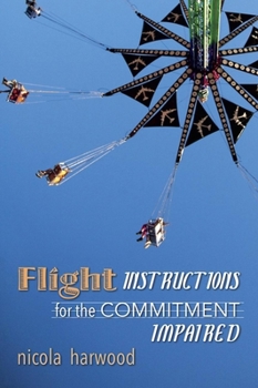 Paperback Flight Instructions for the Commitment Impaired: A Memoir about Family, Trauma, and Good Times Book