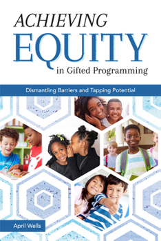 Paperback Achieving Equity in Gifted Programming: Dismantling Barriers and Tapping Potential Book