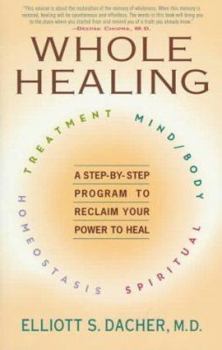 Paperback Whole Healing: A Step-By-Step Program to Reclaim Your Power to Heal Book