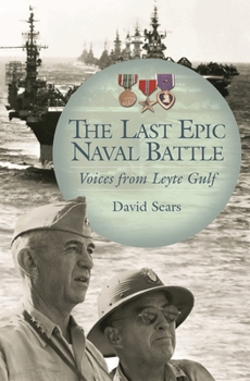 Hardcover The Last Epic Naval Battle: Voices from Leyte Gulf Book