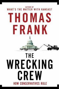 Hardcover The Wrecking Crew: How Conservatives Rule Book