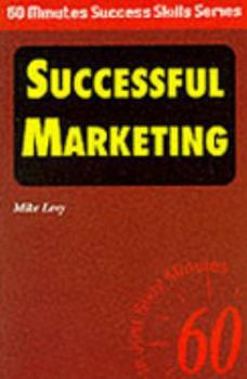 Paperback Successful Marketing (Sixty Minutes Success Skills) Book