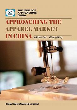 Paperback Approaching the Apparel Market in China: China Footwear and Garment Market Overview Book