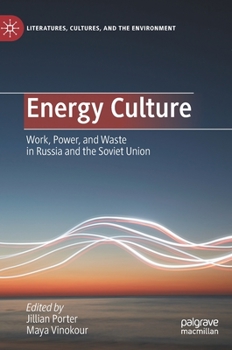 Hardcover Energy Culture: Work, Power, and Waste in Russia and the Soviet Union Book
