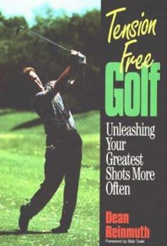 Paperback Tension-Free Golf: Unleashing Your Greatest Shots More Often Book