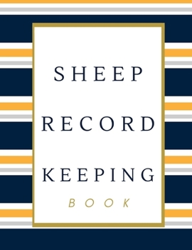 Paperback Sheep Record Keeping Book: Sheep Flock Record Book Keeping - Sheep Birth, Health Tracker, Breeding & Death Logbook - Sheep Inventory Journal Book