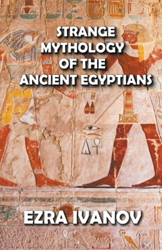 Paperback Strange Mythology of the Ancient Egyptians Book