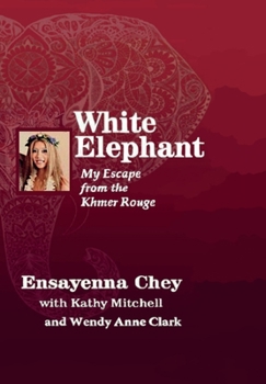 White Elephant: My Escape from the Khmer Rouge