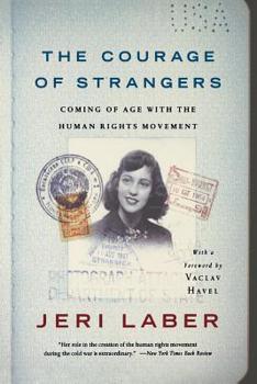 Paperback The Courage of Strangers: Coming of Age with the Human Rights Movement Book