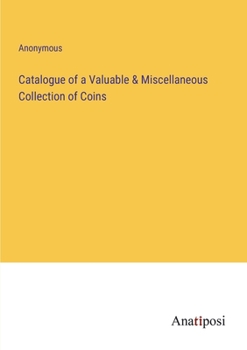 Paperback Catalogue of a Valuable & Miscellaneous Collection of Coins Book