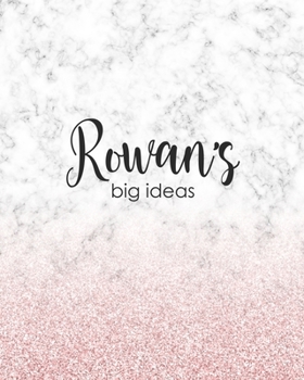 Rowan's Big Ideas: Personalized Notebook - 8x10 Lined Women's Journal