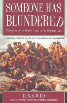 Paperback Someone Has Blundered: Calamities of the British Army in the Victorian Age Book