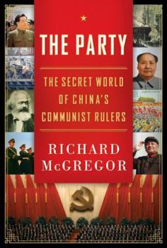 Hardcover The Party: The Secret World of China's Communist Rulers Book