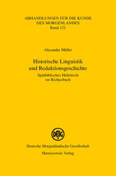 Paperback Historische Linguistik Und Redaktionsgeschichte: Spatbiblisches Hebraisch Im Richterbuch [German] Book