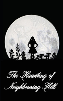 Paperback The Haunting of Neighbouring Hill: Book 2 Book