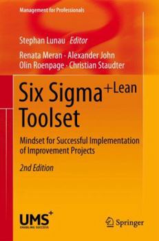 Hardcover Six Sigma+lean Toolset: Mindset for Successful Implementation of Improvement Projects Book