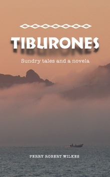 Paperback Tiburones: Sundry Tales and A Novela Book